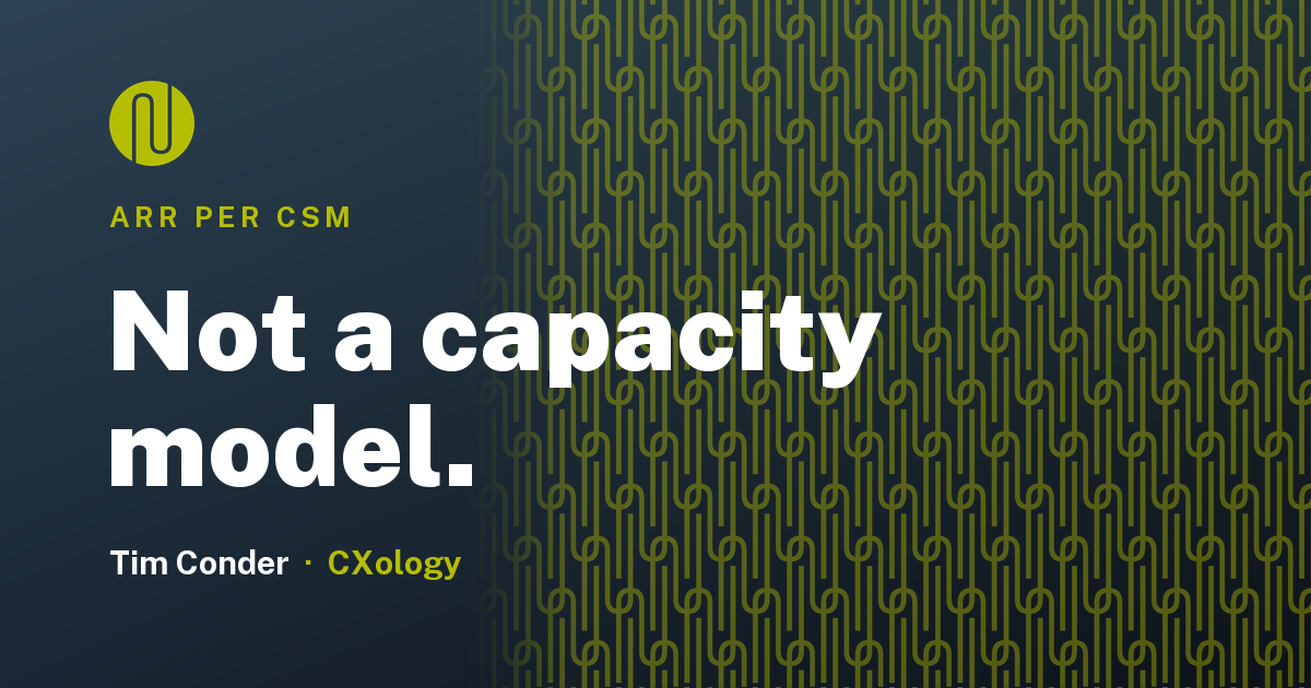 ARR per CSM Is Not a Capacity Model