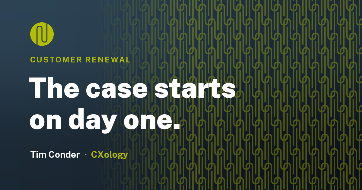 The Case for Customer Renewal Starts on Day One