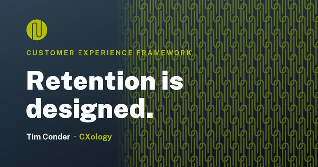 Your Customer Experience Should Be Designed for Retention, Not Just Acquisition