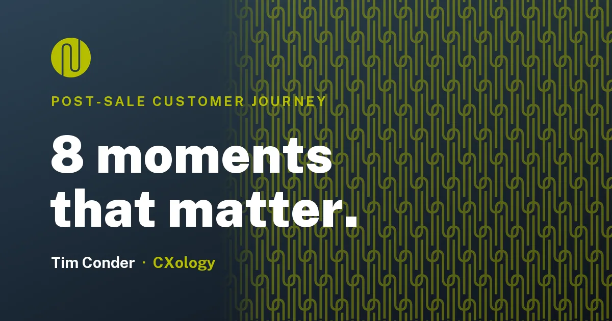 8 critical moments in the post-sale customer journey