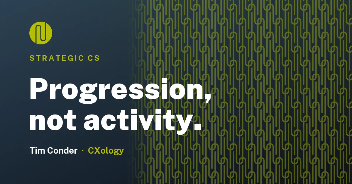 What is strategic Customer Success? Managing customer progression toward outcomes.